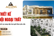 AICONS – ĐƠN VỊ THIẾT KẾ VÀ XÂY DỰNG UY TÍN, GIẢI PHÁP KIẾN TẠO KHÔNG GIAN BỀN VỮNG